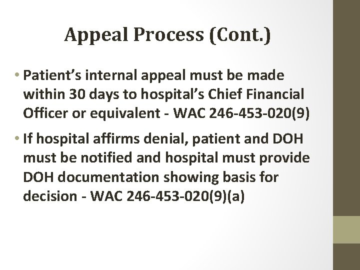 Appeal Process (Cont. ) • Patient’s internal appeal must be made within 30 days