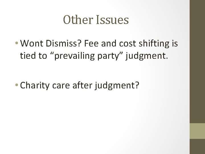 Other Issues • Wont Dismiss? Fee and cost shifting is tied to “prevailing party”