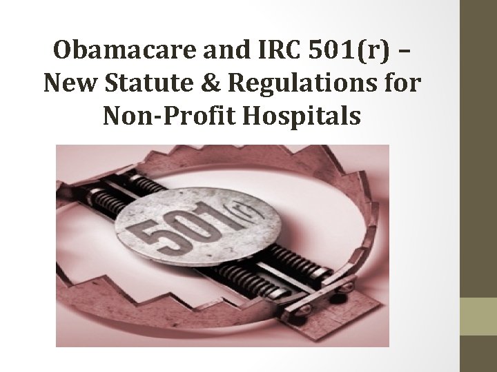 Obamacare and IRC 501(r) – New Statute & Regulations for Non-Profit Hospitals 