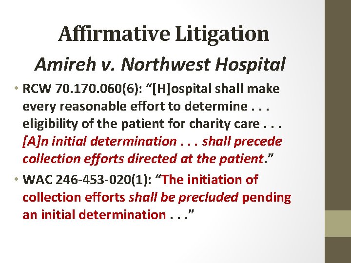 Affirmative Litigation Amireh v. Northwest Hospital • RCW 70. 170. 060(6): “[H]ospital shall make