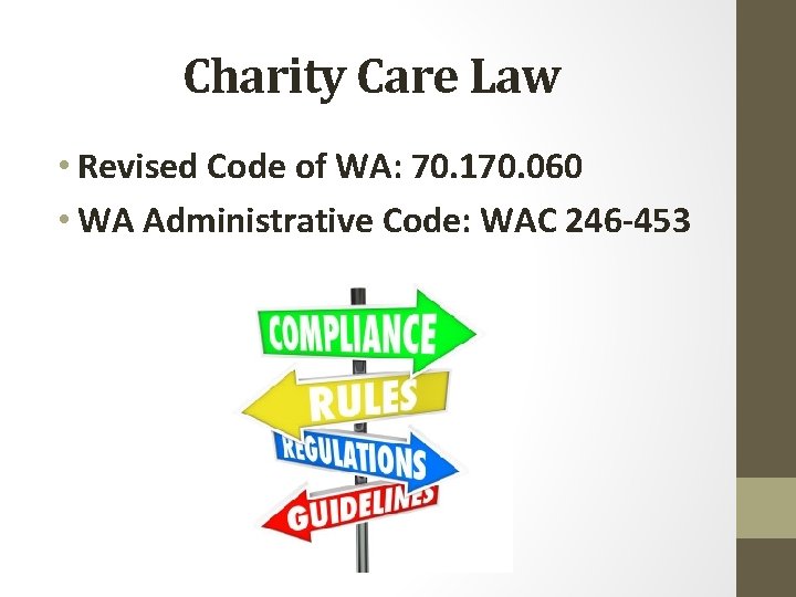 Charity Care Law • Revised Code of WA: 70. 170. 060 • WA Administrative