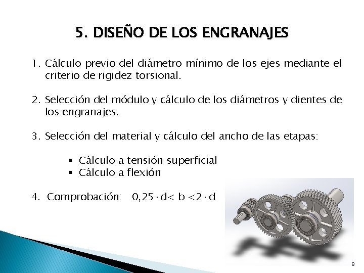 5. DISEÑO DE LOS ENGRANAJES 1. Cálculo previo del diámetro mínimo de los ejes