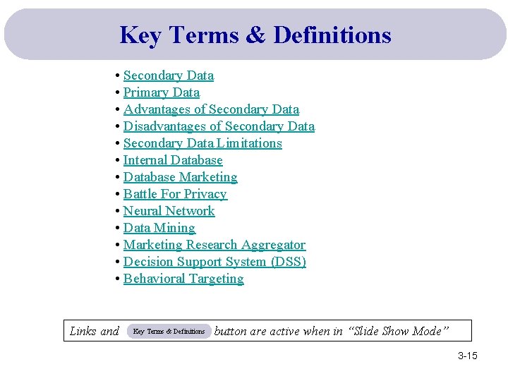 Key Terms & Definitions • Secondary Data • Primary Data • Advantages of Secondary Key Terms & Definitions • Secondary Data • Primary Data • Advantages of Secondary