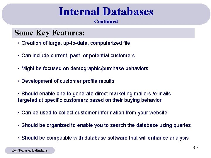 Internal Databases Continued Some Key Features: • Creation of large, up-to-date, computerized file • Internal Databases Continued Some Key Features: • Creation of large, up-to-date, computerized file •