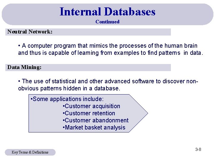 Internal Databases Continued Neutral Network: • A computer program that mimics the processes of Internal Databases Continued Neutral Network: • A computer program that mimics the processes of