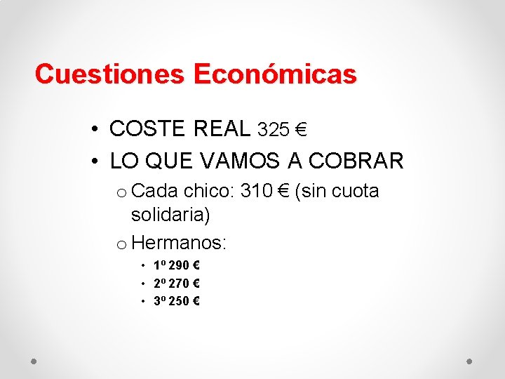 Cuestiones Económicas • COSTE REAL 325 € • LO QUE VAMOS A COBRAR o