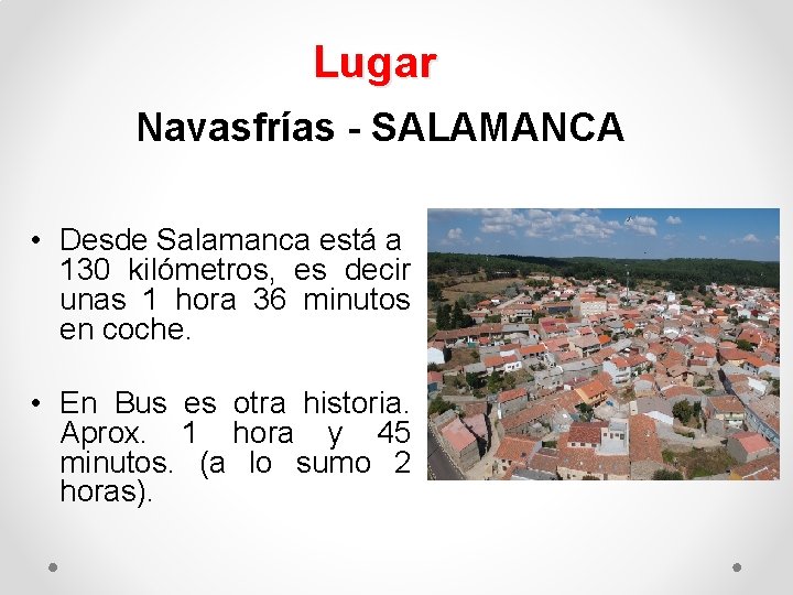 Lugar Navasfrías - SALAMANCA • Desde Salamanca está a 130 kilómetros, es decir unas