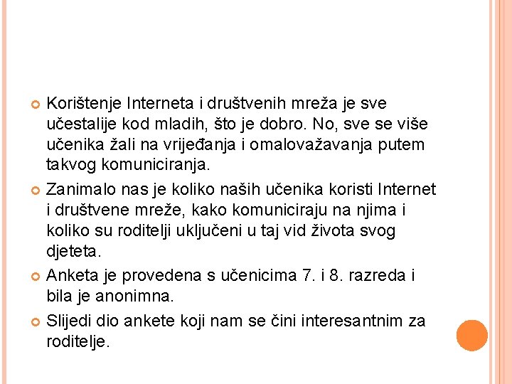 Korištenje Interneta i društvenih mreža je sve učestalije kod mladih, što je dobro. No,