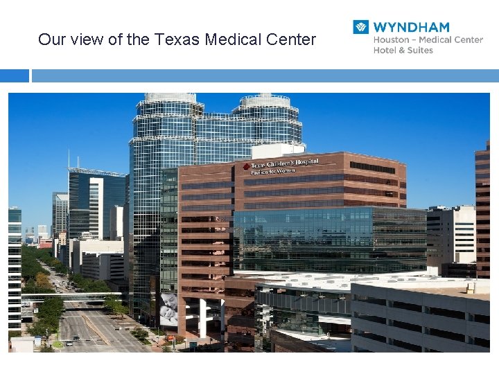 Our view of the Texas Medical Center 