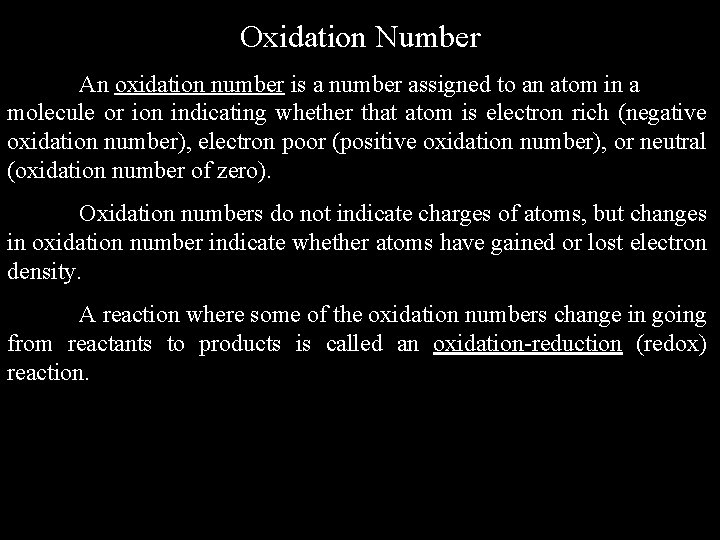 Oxidation Number An oxidation number is a number assigned to an atom in a