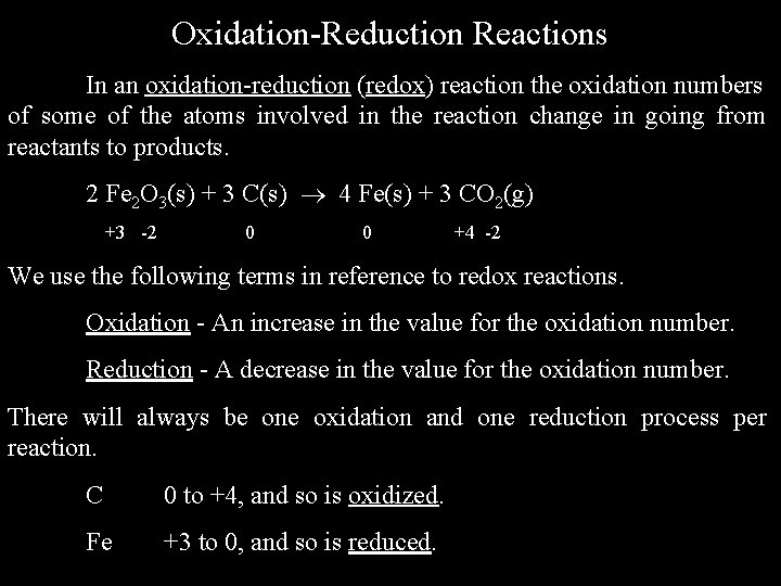 Oxidation-Reduction Reactions In an oxidation-reduction (redox) reaction the oxidation numbers of some of the