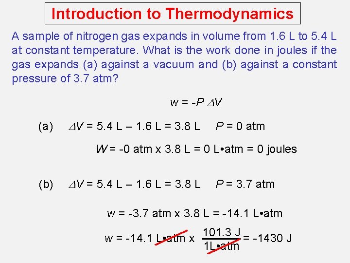 Introduction to Thermodynamics A sample of nitrogen gas expands in volume from 1. 6