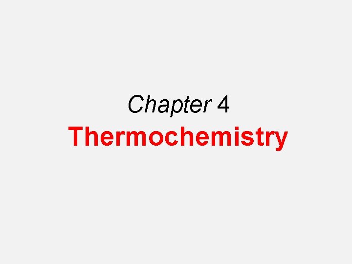 Chapter 4 Thermochemistry 