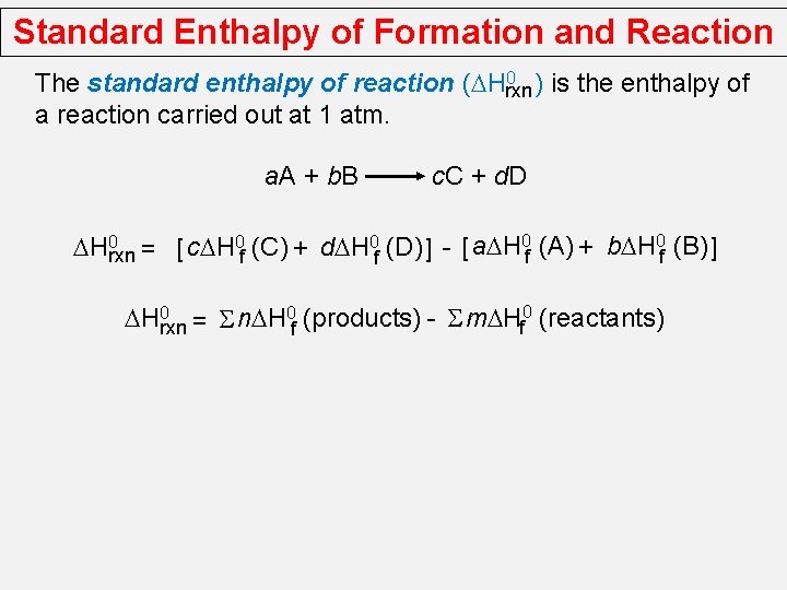 Standard Enthalpy of Formation and Reaction 0 ) is the enthalpy of The standard