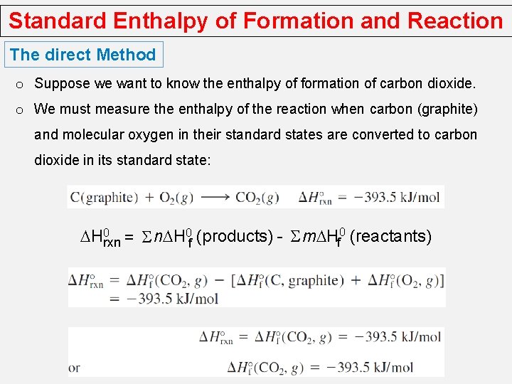 Standard Enthalpy of Formation and Reaction The direct Method o Suppose we want to
