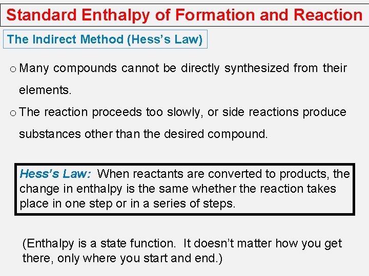 Standard Enthalpy of Formation and Reaction The Indirect Method (Hess’s Law) o Many compounds