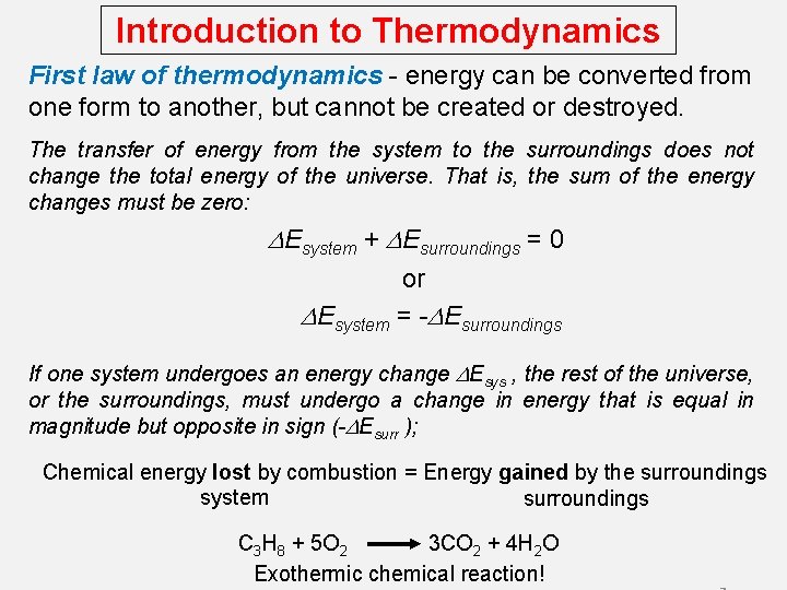 Introduction to Thermodynamics First law of thermodynamics - energy can be converted from one