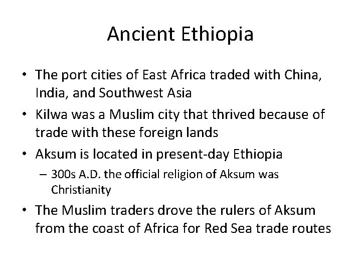 Ancient Ethiopia • The port cities of East Africa traded with China, India, and