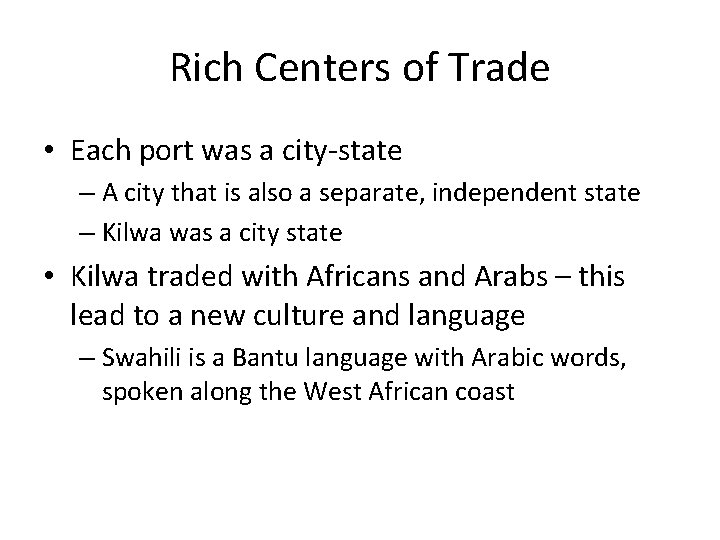 Rich Centers of Trade • Each port was a city-state – A city that