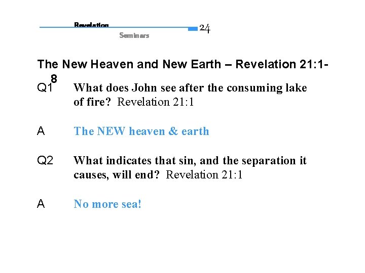 Revelation Seminars 24 The New Heaven and New Earth – Revelation 21: 18 Q