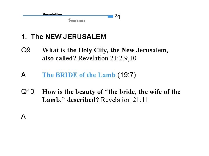 Revelation Seminars 24 1. The NEW JERUSALEM Q 9 What is the Holy City,