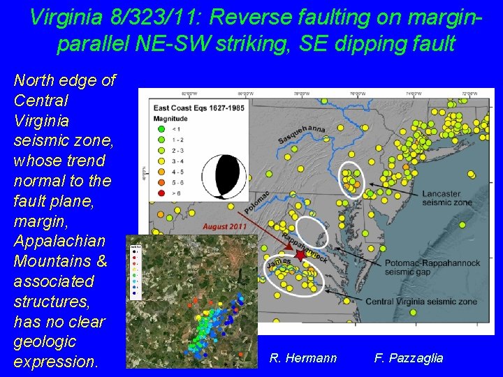 Virginia 8/323/11: Reverse faulting on marginparallel NE-SW striking, SE dipping fault North edge of Virginia 8/323/11: Reverse faulting on marginparallel NE-SW striking, SE dipping fault North edge of