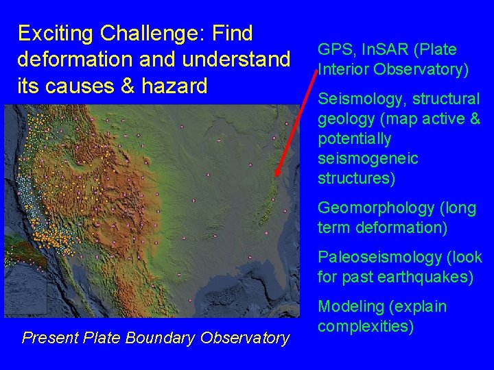 Exciting Challenge: Find deformation and understand its causes & hazard GPS, In. SAR (Plate Exciting Challenge: Find deformation and understand its causes & hazard GPS, In. SAR (Plate