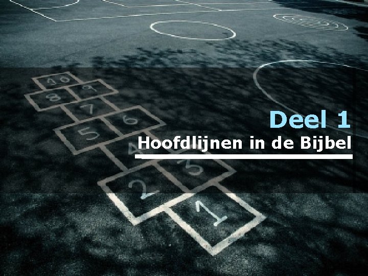 Deel 1 Hoofdlijnen in de Bijbel 