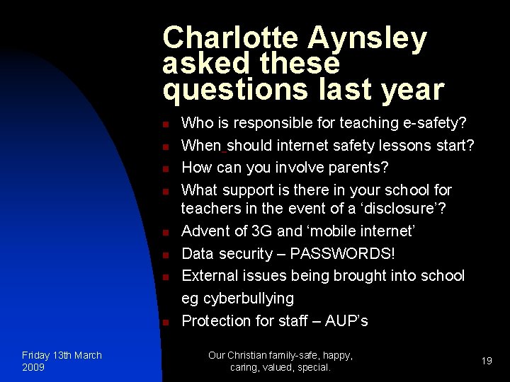 Charlotte Aynsley asked these questions last year n n n n Friday 13 th