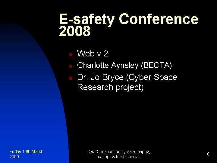 E-safety Conference 2008 n Web v 2 n Charlotte Aynsley (BECTA) n Friday 13