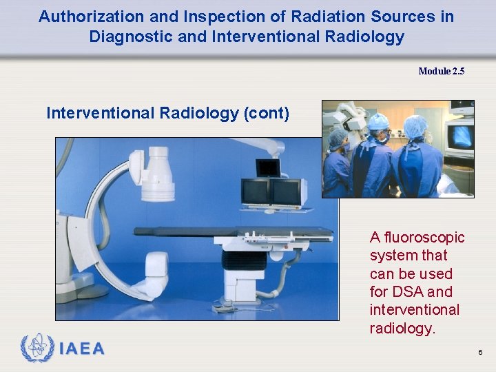 Authorization and Inspection of Radiation Sources in Diagnostic and Interventional Radiology Module 2. 5