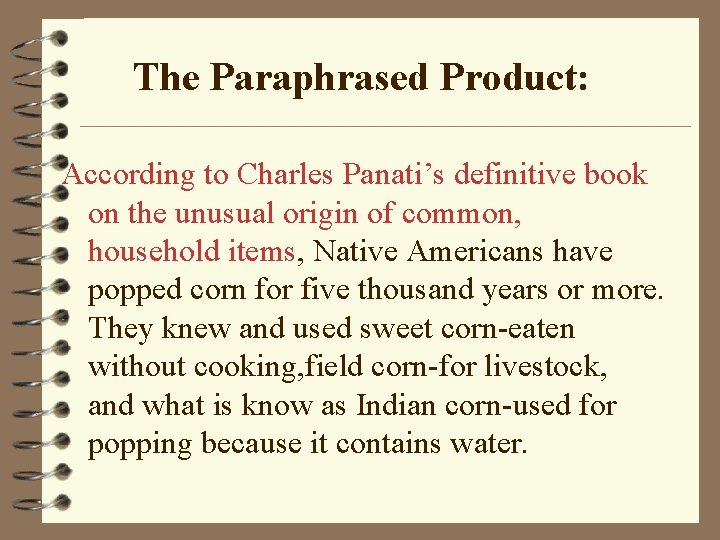 The Paraphrased Product: According to Charles Panati’s definitive book on the unusual origin of