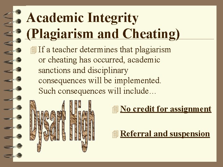 Academic Integrity (Plagiarism and Cheating) 4 If a teacher determines that plagiarism or cheating