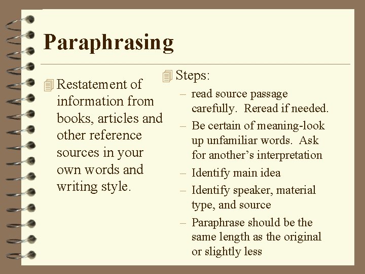 Paraphrasing 4 Restatement of 4 Steps: – read source passage information from books, articles