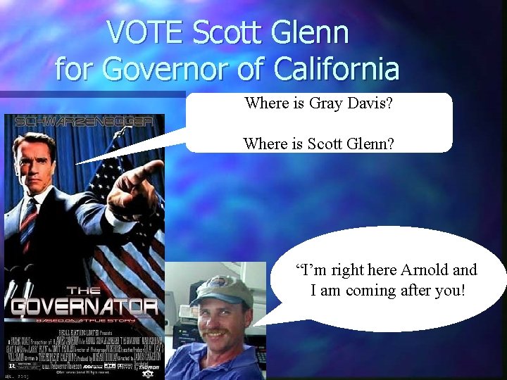 VOTE Scott Glenn for Governor of California Where is Gray Davis? Where is Scott