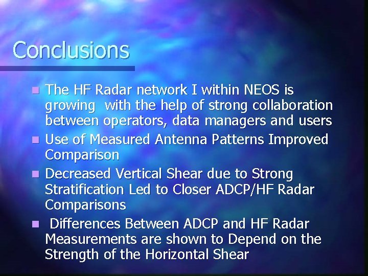 Conclusions The HF Radar network I within NEOS is growing with the help of