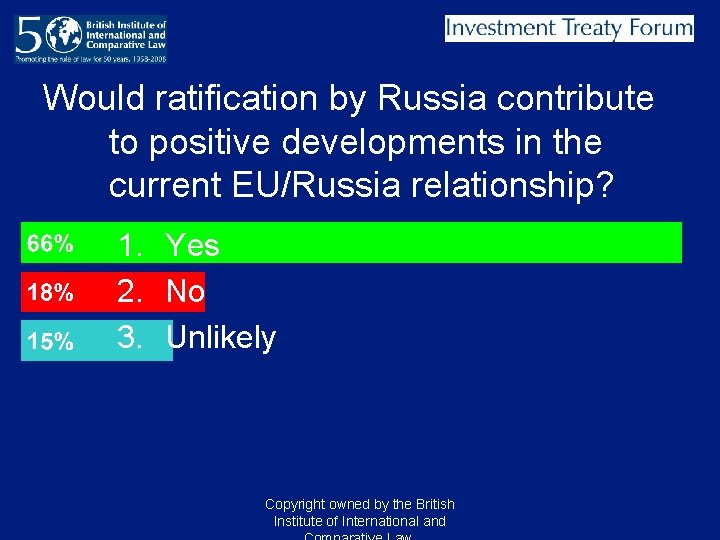 Would ratification by Russia contribute to positive developments in the current EU/Russia relationship? 1. Would ratification by Russia contribute to positive developments in the current EU/Russia relationship? 1.