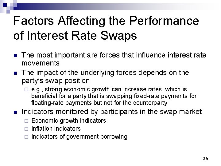 Factors Affecting the Performance of Interest Rate Swaps n n The most important are