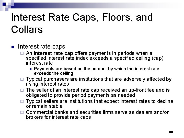 Interest Rate Caps, Floors, and Collars n Interest rate caps ¨ An interest rate