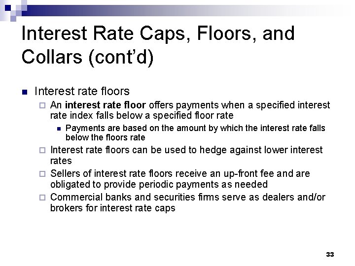 Interest Rate Caps, Floors, and Collars (cont’d) n Interest rate floors ¨ An interest