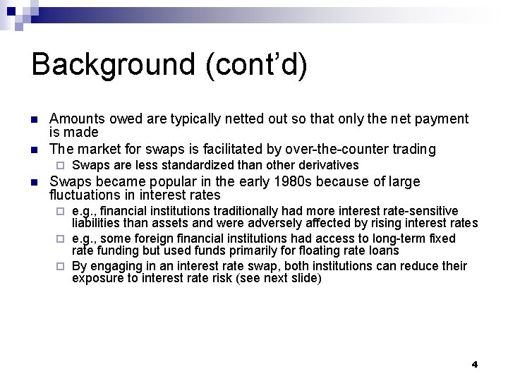 Background (cont’d) n n Amounts owed are typically netted out so that only the