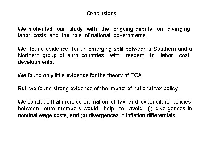 Conclusions We motivated our study with the ongoing debate on diverging labor costs and