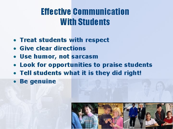 Effective Communication With Students • • • Treat students with respect Give clear directions