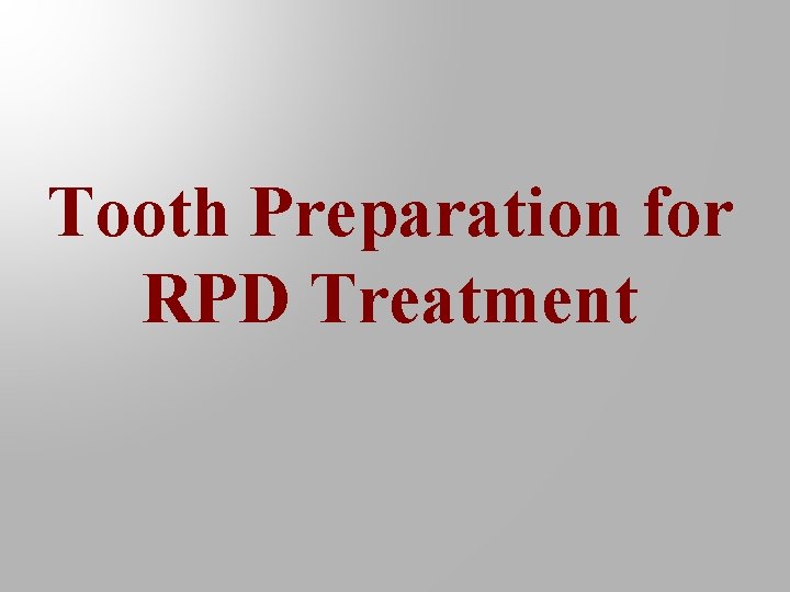 Tooth Preparation for RPD Treatment 