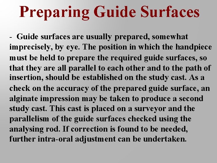 Preparing Guide Surfaces - Guide surfaces are usually prepared, somewhat imprecisely, by eye. The