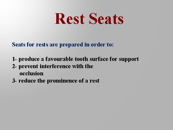 Rest Seats for rests are prepared in order to: 1 - produce a favourable