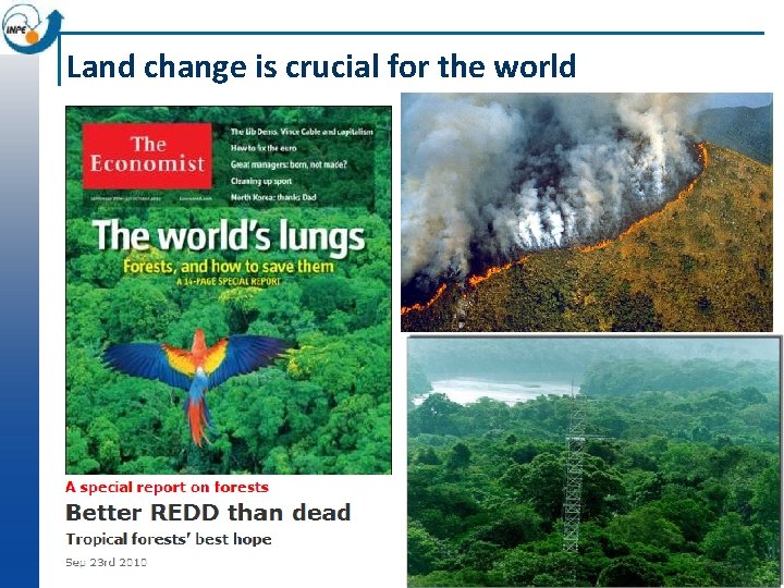 Land change is crucial for the world Land change is crucial for the world