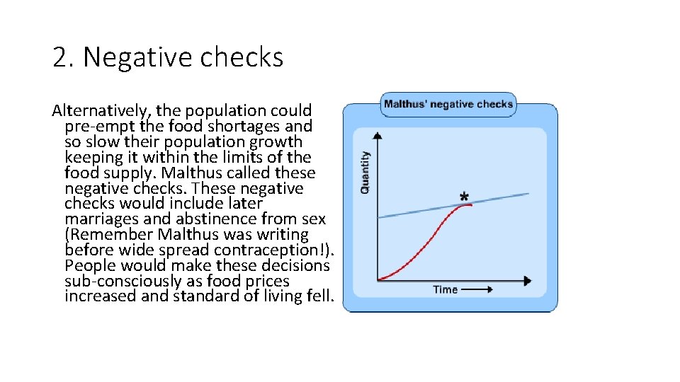 2. Negative checks Alternatively, the population could pre-empt the food shortages and so slow