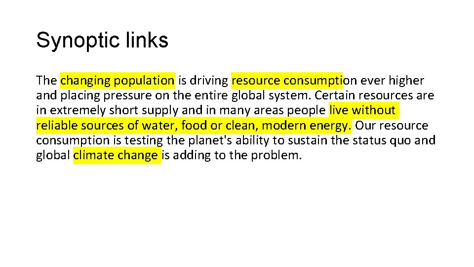 Synoptic links The changing population is driving resource consumption ever higher and placing pressure