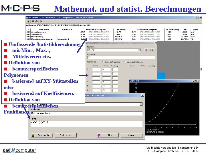 Mathemat. und statist. Berechnungen Umfassende Statistikberechnung mit Min. -, Max. -, Mittelwerten etc. .